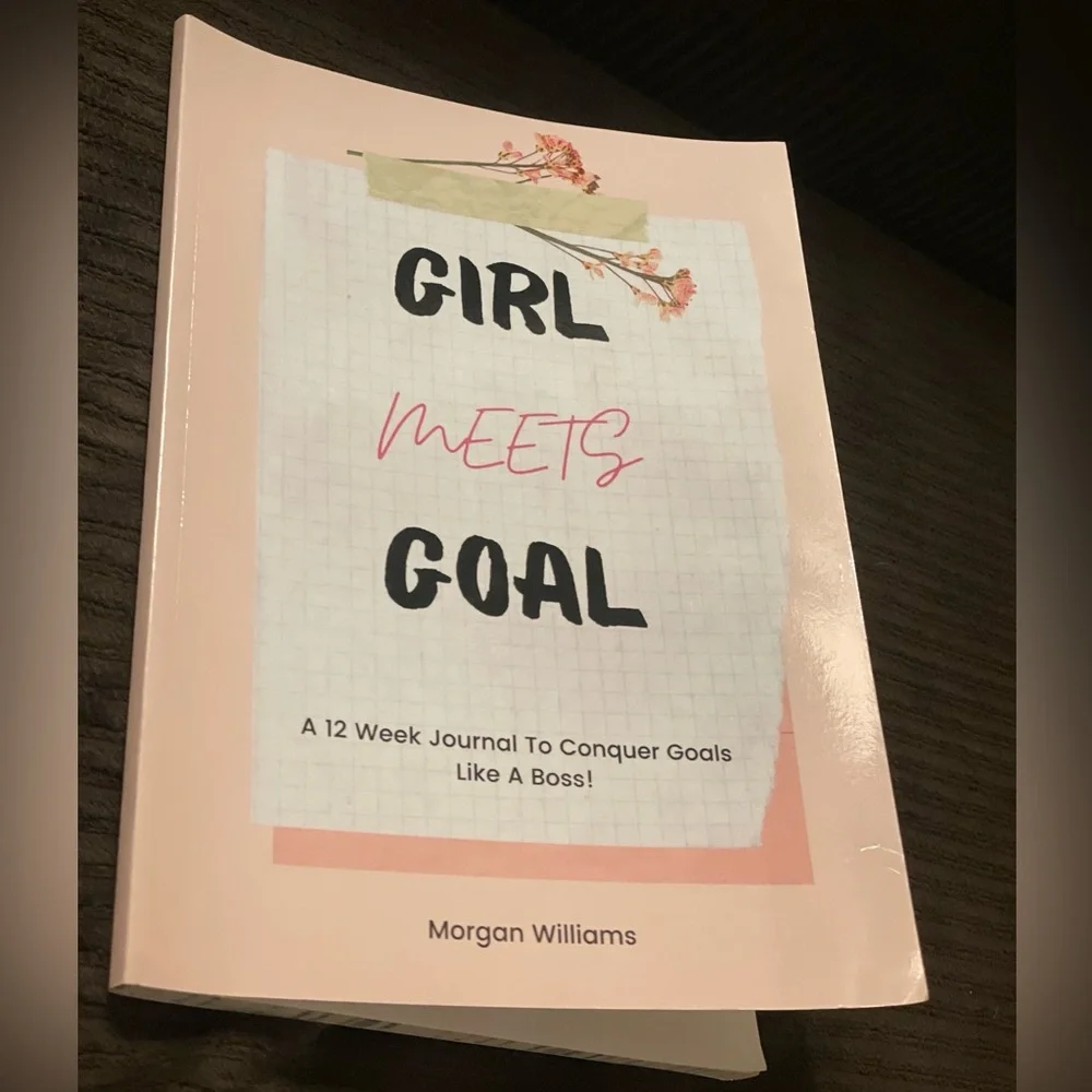 Goal Journal, ‘Girl Meets Goal’ — 12 Week Journal To Conquer Goals Like A Boss!